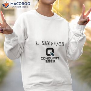 i survived q conquest 2023 shirt sweatshirt 2