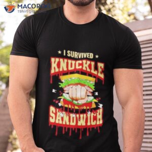 i survived the knuckle sandwich shirt tshirt