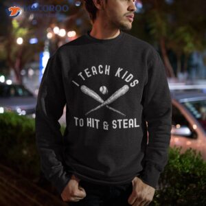i teach my kid to hit and steal funny baseball dad shirt sweatshirt