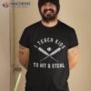 I Teach My Kid To Hit And Steal Funny Baseball Dad Shirt
