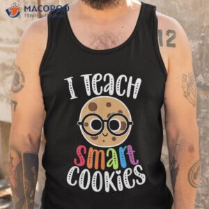i teach smart cookies funny cute back to school teacher gift shirt tank top