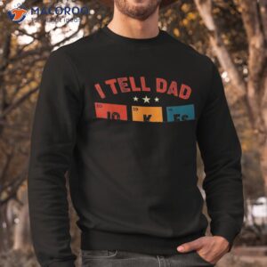 i tell dad jokes periodically elet retro fathers day shirt sweatshirt