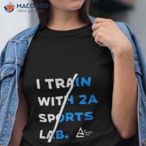i train with 2a sports lab shirt tshirt