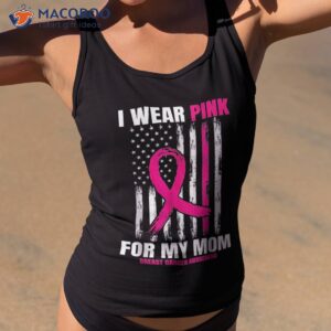 i wear pink for my mom breast cancer awareness american flag shirt tank top 2