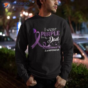 i wear purple for my dad alzheimer s awareness gift shirt sweatshirt