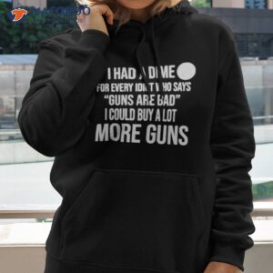 if i had a dime gun shirt hoodie