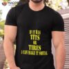 If It Has Tits Or Tires I Can Make It Squeal Shirt