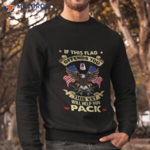 if this flag offends you this vet will help you pack eagle usa flag 2023 shirt sweatshirt