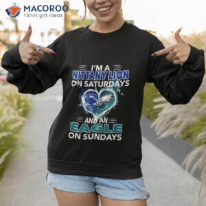 im a nittany lion on saturdays and a eagle on sundays 2023 shirt sweatshirt 1