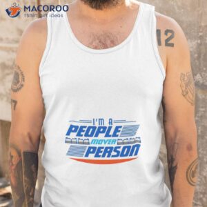 im a people mover person shirt tank top