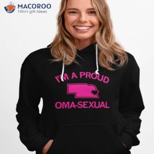 im a proud oma sexual shirt hoodie 1