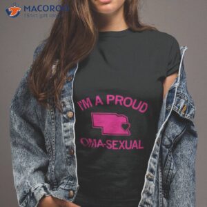 im a proud oma sexual shirt tshirt 2