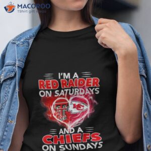 im a red raider on saturdays and a chiefs on sundays 2023 shirt tshirt