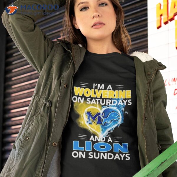 I’m A Wolverine On Saturdays And A Lion On Sundays 2023 Shirt