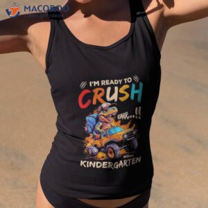 I’m Ready To Crush Kindergarten Shirt 1 im ready to crush kindergarten shirt 3 tank top 2