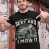 Im Sexy And I Mow It Funny Riding Mower Mowing Gift For Dad Shirt