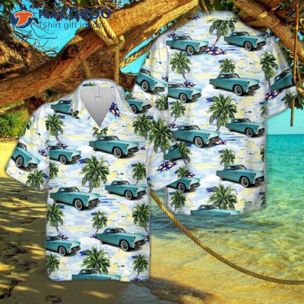 In 1955, A Ford Thunderbird Hawaiian Shirt Was Produced.