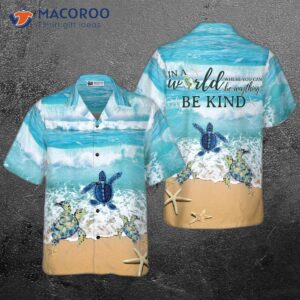 “in A World Where You Can Be Anything, Kind.” Hawaiian Shirt