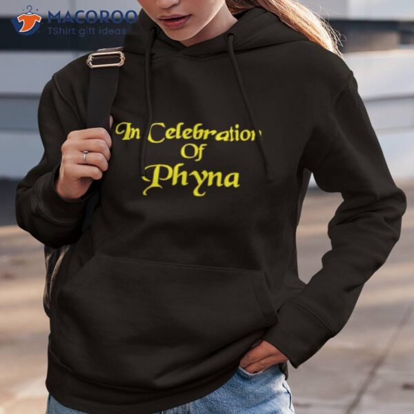 In Celebration Of Phyna Shirt