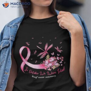 in october we wear pink dragonfly breast cancer awareness shirt tshirt