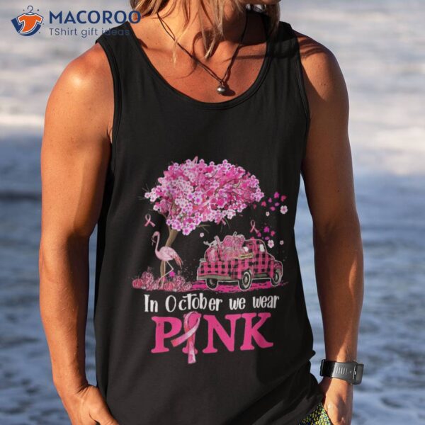 In October We Wear Pink Truck Flamingo Autumn Breast Cancer Shirt