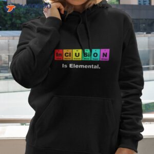 inclusion is elemental lgbqt periodic elements shirt hoodie