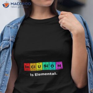 inclusion is elemental lgbqt periodic elements shirt tshirt