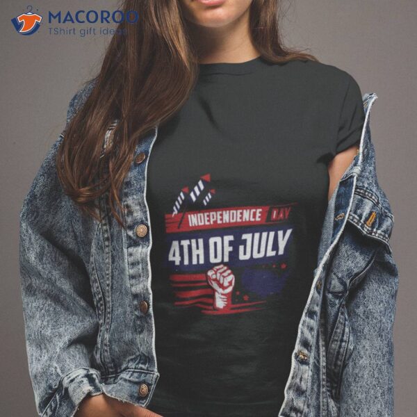 Independence Day 4th Of July Shirt