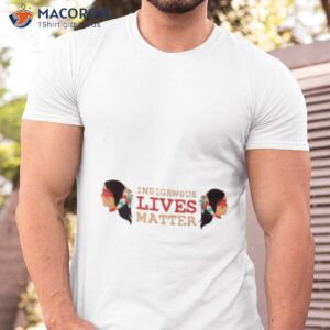 indigenous lives matter native american day shirt tshirt