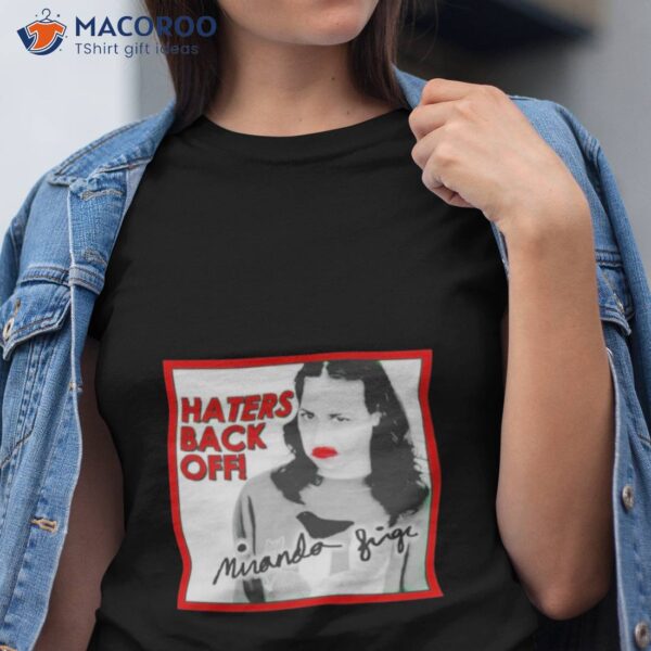 Iranda Sings Haters Back Off Shirt