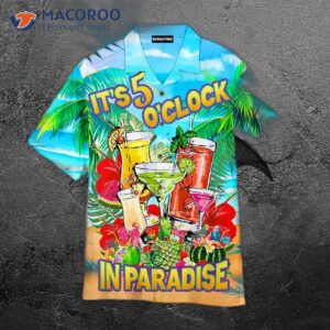 it s 5 o clock somewhere in paradise so let s have a margarita and don some hawaiian shirts 1