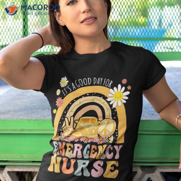 It’s A Good Day For Emergency Nurse Groovy Hippie Retro Shirt