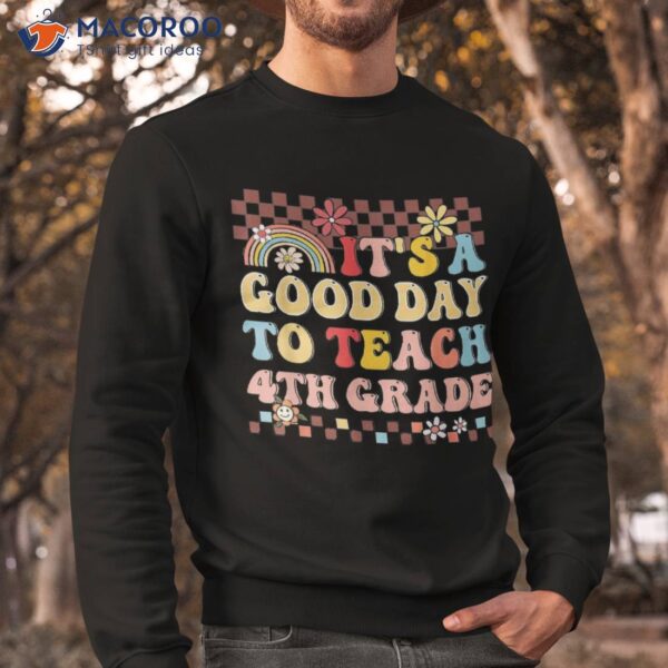 It’s A Good Day To Teach Fourth Grade Groovy Teacher Shirt