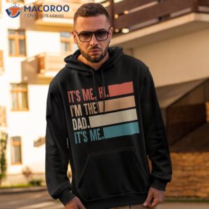 it s me hi i m the dad fathers day gift from kids shirt hoodie 2