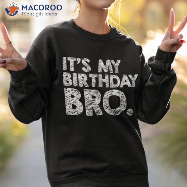 It’s My Birthday Bro Party For Boy Youth Crew Teen Shirt