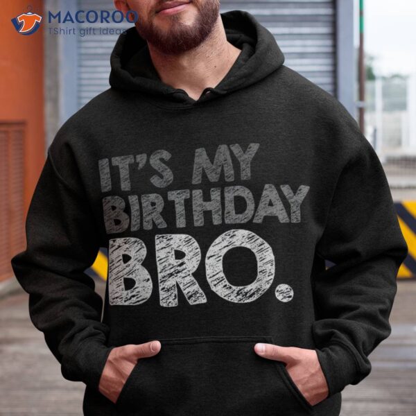 It’s My Birthday Bro Party For Boy Youth Teen Team Shirt