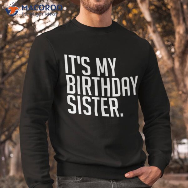 It’s My Birthday Sis Party Sister Youth Teen Squad Shirt