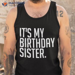 it s my birthday sis party sister youth teen squad shirt tank top