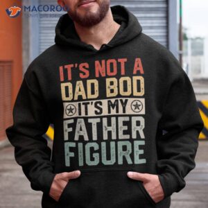 It’s Not A Dad Bod Father Figure Fathers Day Vintage Shirt
