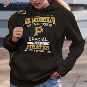 it takes someone special to be a pittsburgh pirates grandpa t shirt hoodie 3