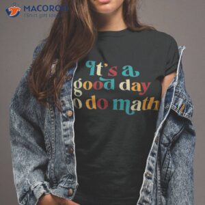 its a good day to do math teachers kids back school shirt tshirt 2