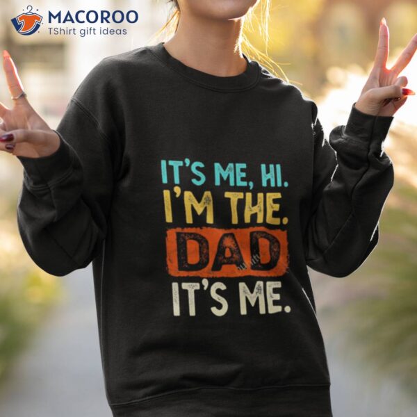 It’s Me Hi I’m The Dad It’s Me 2023 Shirt