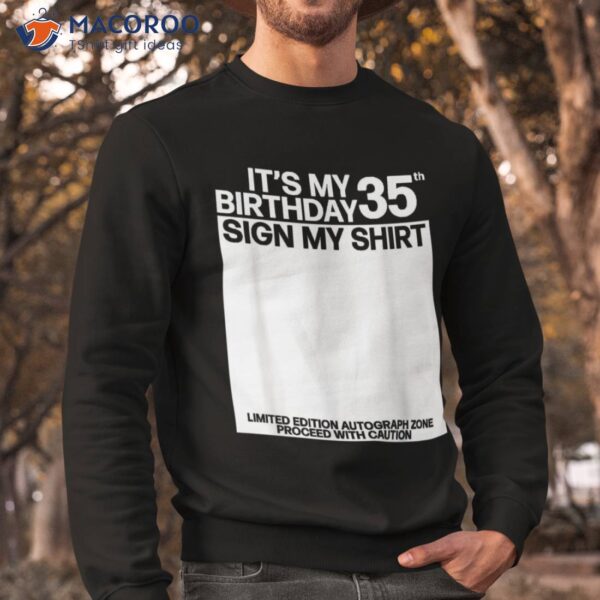 Its My 35th Birthday Sign Shirt Signature