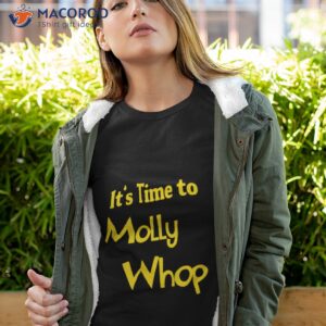 its time to molly whop shirt tshirt 4