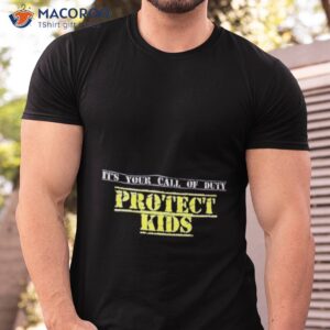 its your call of duty protect kids shirt tshirt