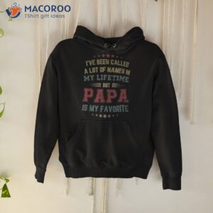 Ive Been Called Lot Of Name But Papa Is My Favorite Dad Gift Shirt