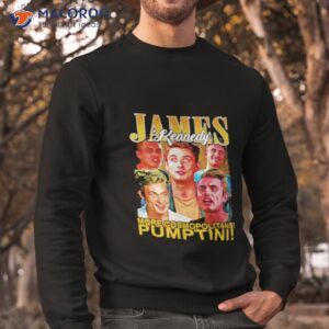 james kennedy quote pumptin vintage shirt sweatshirt