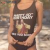 Jesus Happy 40th Birthday See You Soon Shirt