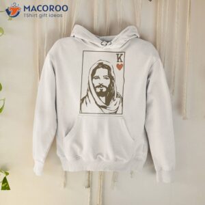 jesus king of hearts card christian gifts for shirt hoodie