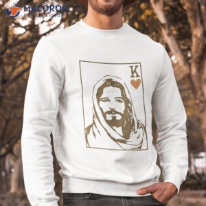 jesus king of hearts card christian gifts for shirt sweatshirt